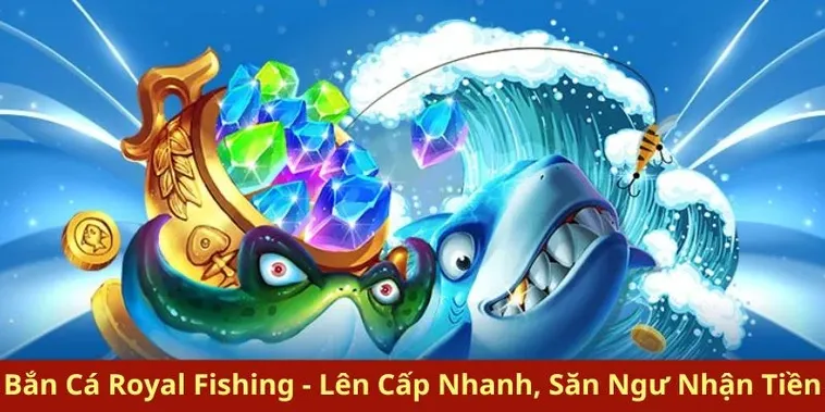 Tuyệt Chiêu Bắn Cá Royal Fishing Tại Sen88 Giúp Bạn Thắng Lớn Mỗi Ngày 2 Tuyệt Chiêu Bắn Cá Royal Fishing Tại Sen88 Giúp Bạn Thắng Lớn Mỗi Ngày